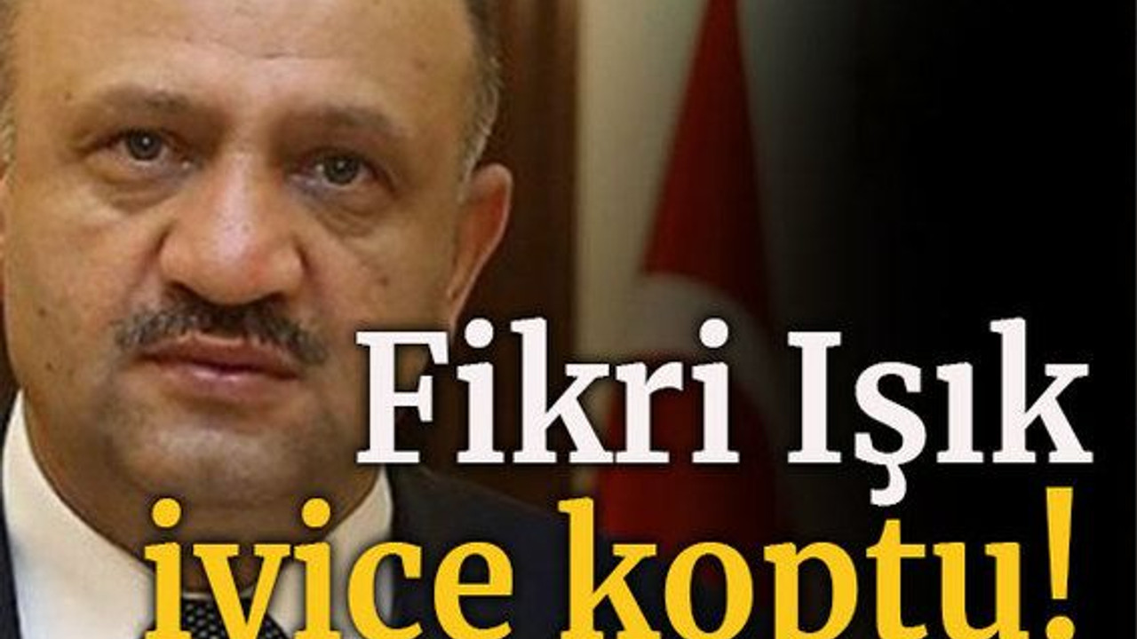 Fikri Işık iyice koptu!